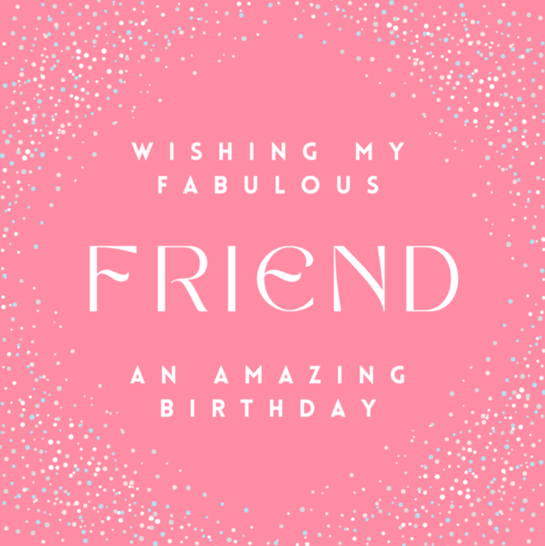 Petimo - Galaxy Pink Confetti Fabulous Friend Happy Birthday Card