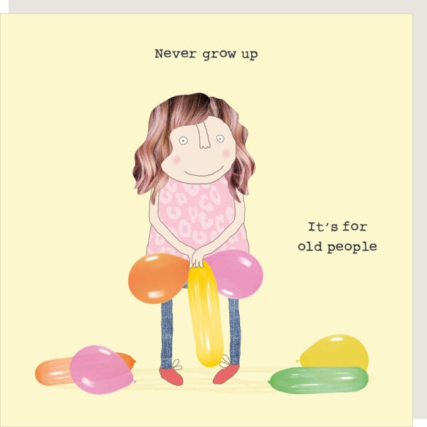 Rosie Made A Thing Never Grow Up Birthday Card - More Than Just a Gift | Narborough Hall
