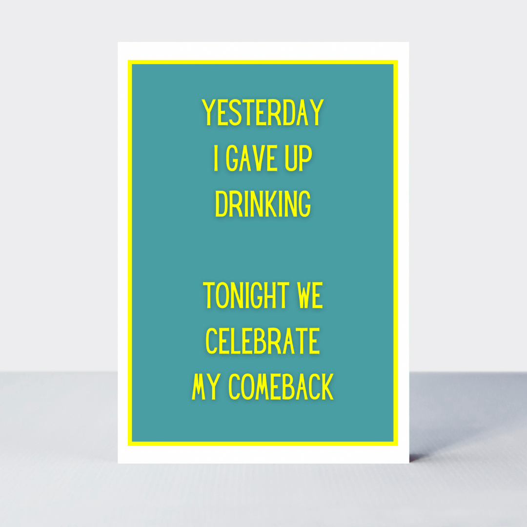 Not Too Bright Gave Up Drinking Card