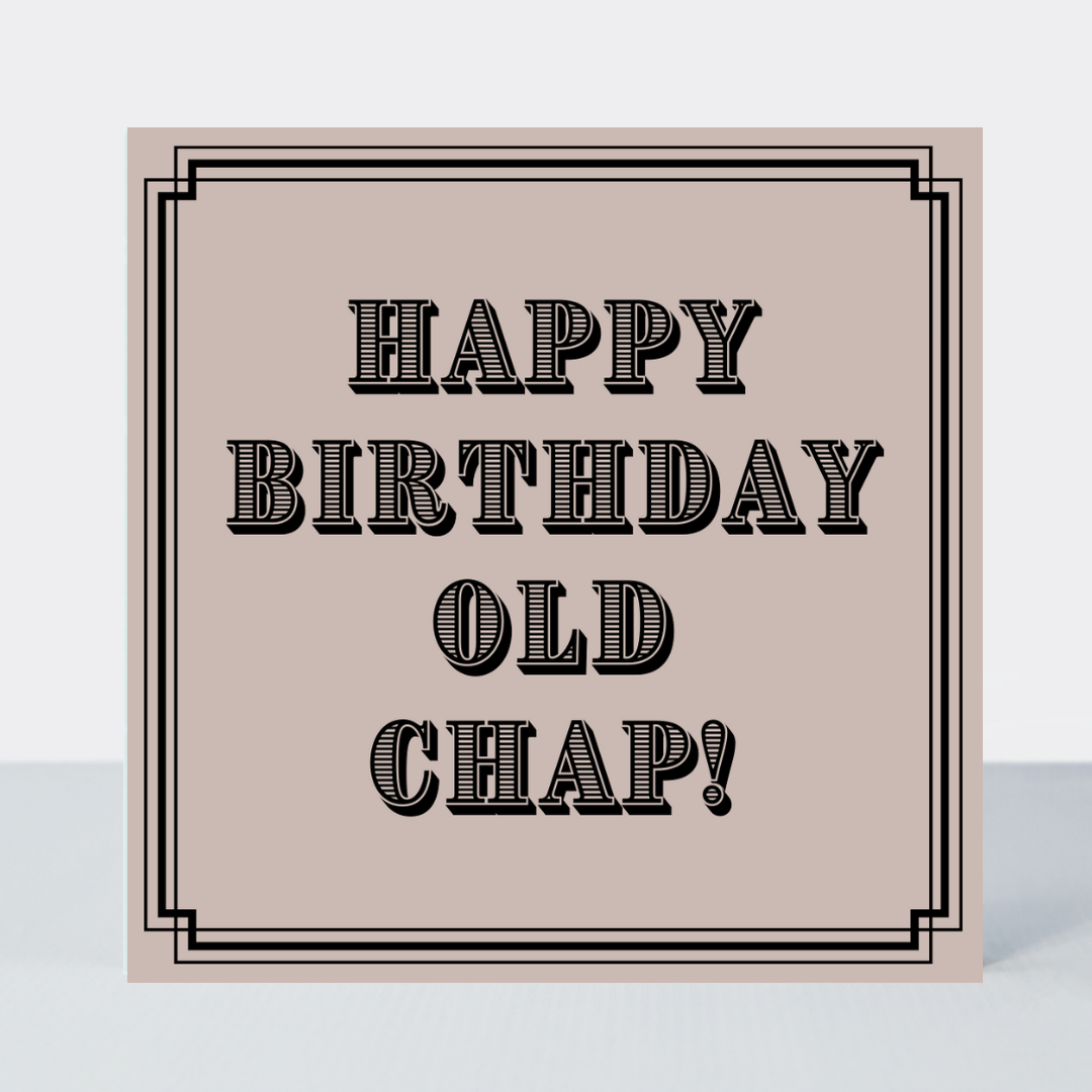 Vintage Icon Happy Birthday Old Chap Card - More Than Just a Gift | Narborough Hall