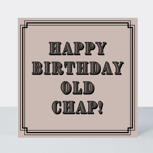 Vintage Icon Happy Birthday Old Chap Card - More Than Just a Gift | Narborough Hall