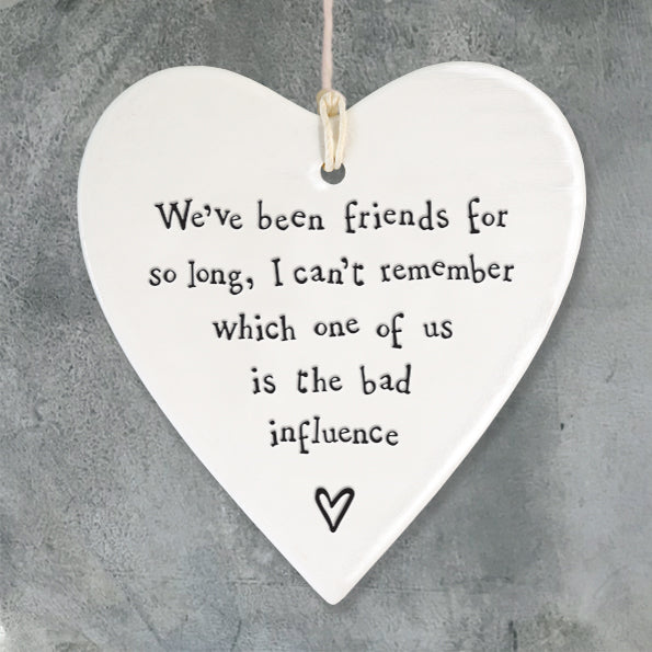 East Of India Porcelain Round Hanging Heart - We've Been Friends - More Than Just a Gift | Narborough Hall