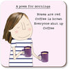 Rosie Made a Thing Poem For Mornings Coaster