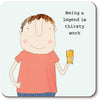 Rosie Made a Thing Thirsty Work Coaster