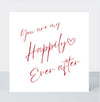 Flourish You're my Happily Ever After Card