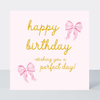 Beauregarde Pink Bows Perfect Day Birthday Card