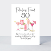Petimo - Raise A Glass Fabulous Friend 50th Birthday Card