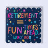 Belly Button Designs - Retirement Fun Times Card