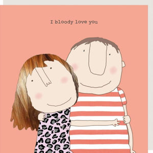 Rosie Made a Thing Bloody Love You Card - More Than Just a Gift | Narborough Hall
