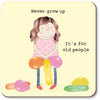 Rosie Made a Thing Never Grow Up Coaster - More Than Just a Gift | Narborough Hall