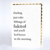Musings & Mayhem Take 500mg of Fukitol Card