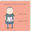 Rosie Made a Thing We're Even Dad Card