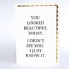 Musings & Mayhem You Looked Beautiful Today Card