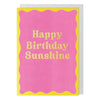 Happy Birthday Sunshine Glow Up Card