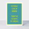 Not Too Bright Gave Up Drinking Card