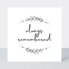 With Love Always Remembered Card