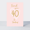Wonderful You Friend Age 40 Card - Foil