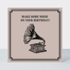 Vintage Icon Make Some Noise Birthday Card - More Than Just a Gift | Narborough Hall